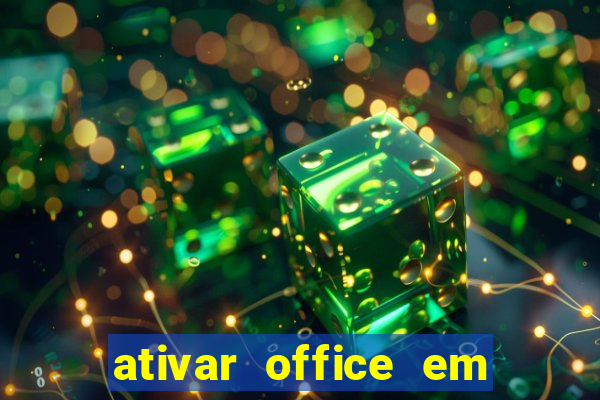 ativar office em 30 segundos